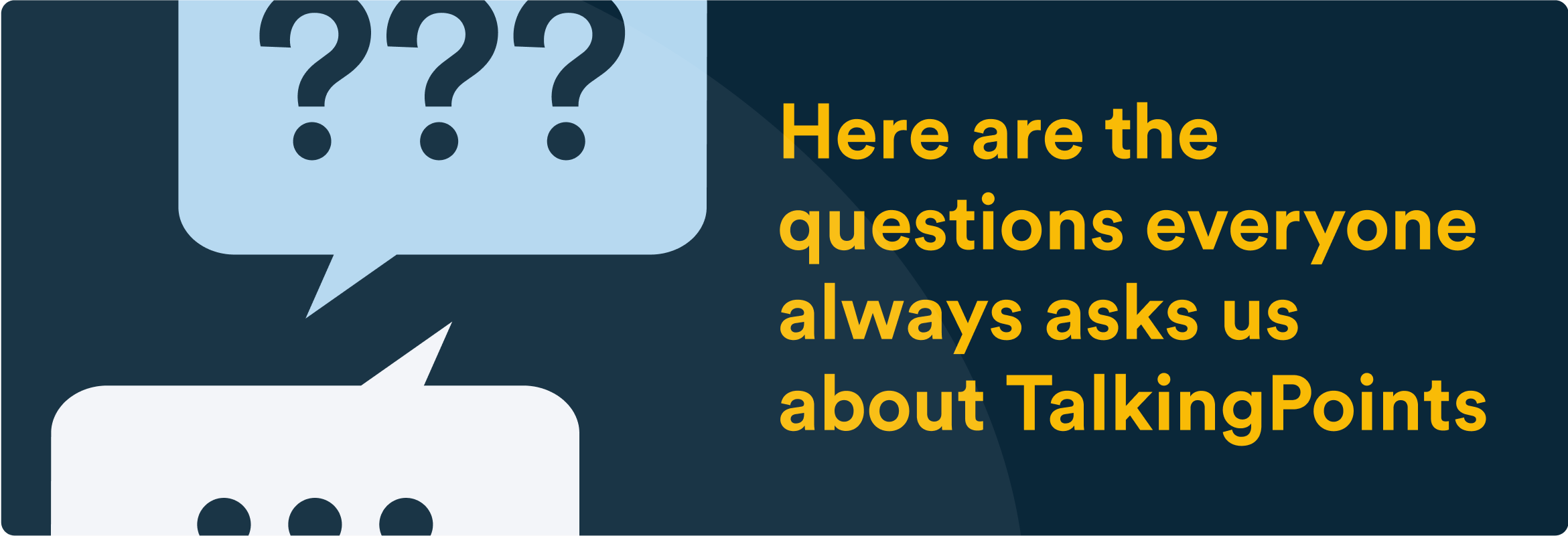 Here are the questions everyone always asks us about TalkingPoints -  TalkingPoints
