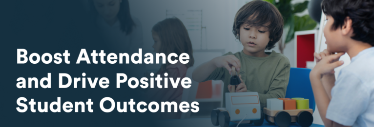 blog header for boost attendance and drive positive student outcomes