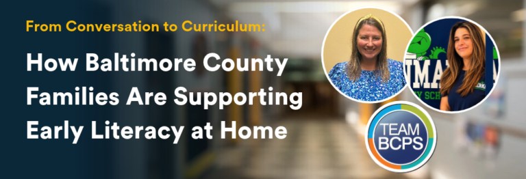 Blog post header graphic with title: From Conversation to Curriculum: How Baltimore County Families Are Supporting Early Literacy at Home