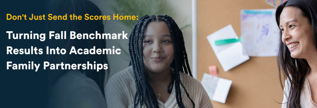 Blog post header image with title: Don't Just Send the Scores Home: Turning Fall Benchmark Results Into Academic Family Partnerships